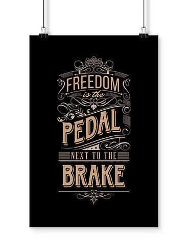 funny posters freedom is the pedal next to the brake