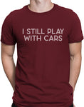 i still play with cars funny t shirts mens cardinal