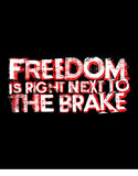car shirts freedom is right newxt to the brake