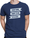 Car shirts flat everything I want to do is illegal cool blue