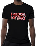 car shirts mens freedom is right next to the brake black