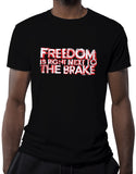 Car shirts mens freedom is right next to the brake black