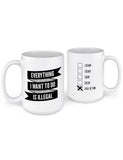 funny coffee mugs everything I want to do is illegal front back