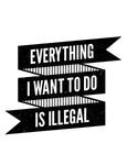 funny coffee mugs everything I want to do is illegal front flat