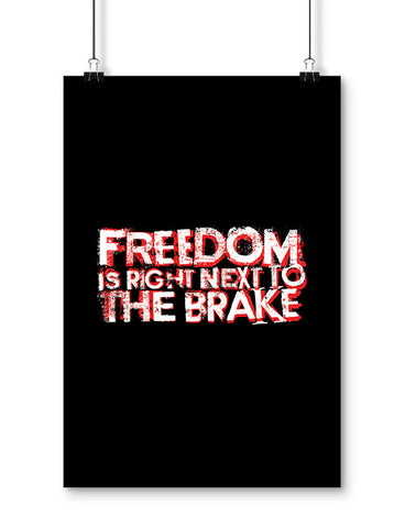 funny posters freedom is right next to the brake