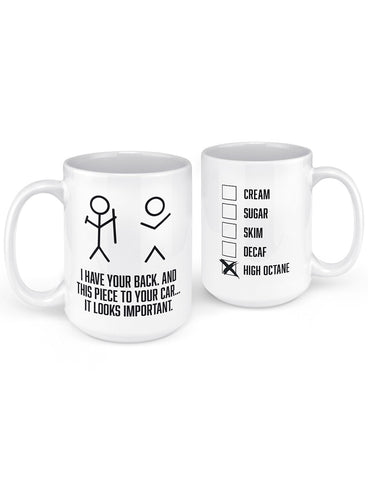 I Have Your Back and This Piece to Your Car...It Looks Important Funny Coffee Mug
