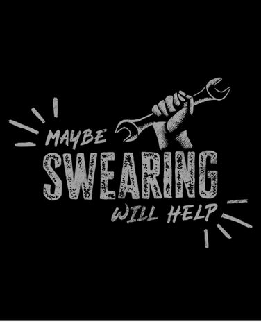 maybe swearing will help funny mens shirts mechanic t shirts flat