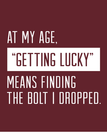 mechanic t shirts at my age getting lucky means finding the bolt funny car t shirts flat