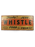 vintage signs thirsty just whistle food for thirst